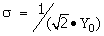sigma=1/(sqrt(2)*Yo)